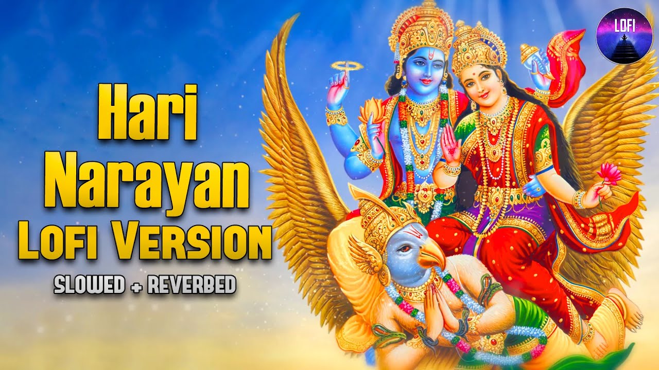हरि नारायण Hari Narayana Narayana Narayana Hari Om Lofi [Slowed