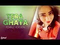 Tera Ghata - Female Version | Gajendra Verma | Swati Sharma | Lyrical Video Whatsapp Status Video Download Free