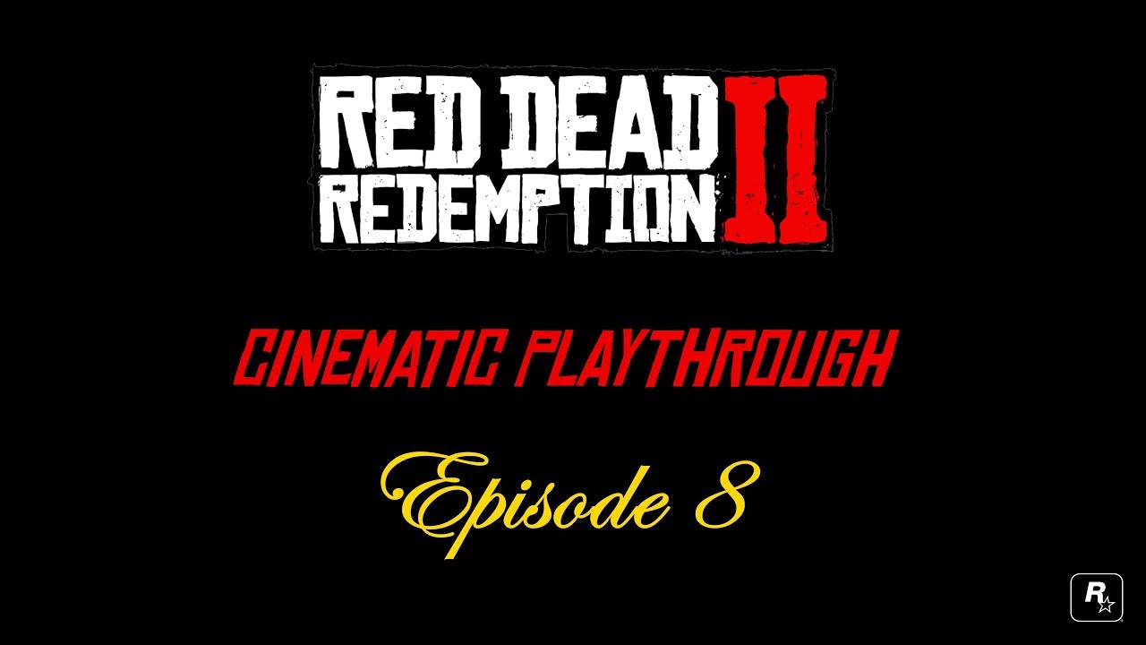 RED DEAD REDEMPTION II - Cinematic Playthrough | Episode 8 - YouTube