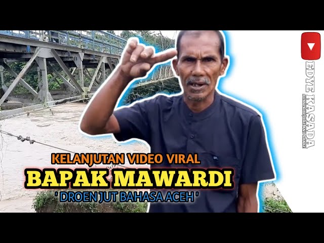 Video viral bapak mawardi‼( droen jut bahasa aceh ) || REACTION EDYE KASADA class=