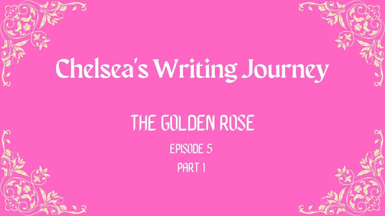 Chelsea's Writing Journey - Episode 5 (Part 1) - YouTube