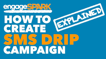 engageSPARK - How to Create an SMS Drip Campaign