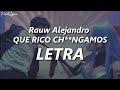Rauw Alejandro - QUE RICO CH**NGAMOS ❤️| LETRA