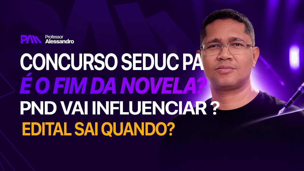 CONCURSO SEDUC PA 2026: É AGORA OU NUNCA! 
