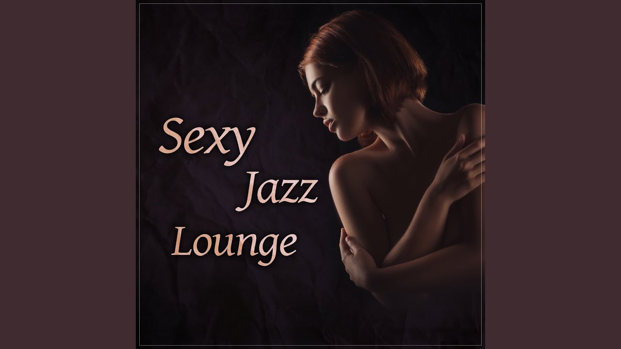 Sexy Chill Jazz Lounge
