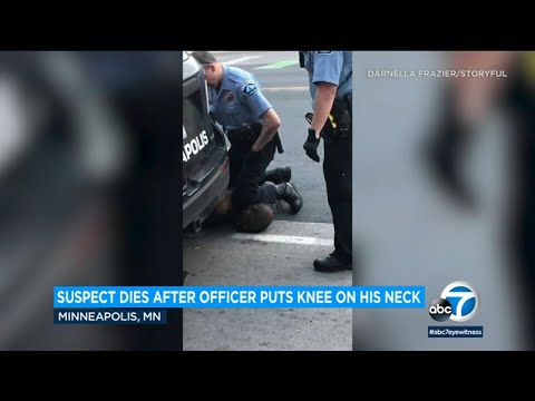 George Floyd: Video shows Minneapolis police officer kneeling on neck of black man who died | ABC7