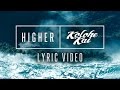HIGHER - Official Lyric Video - Kolohe Kai