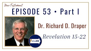 Revelation 15-22 • Part 1 • Dr. Richard D. Draper • Dec 25 - Dec 31 • Come Follow Me