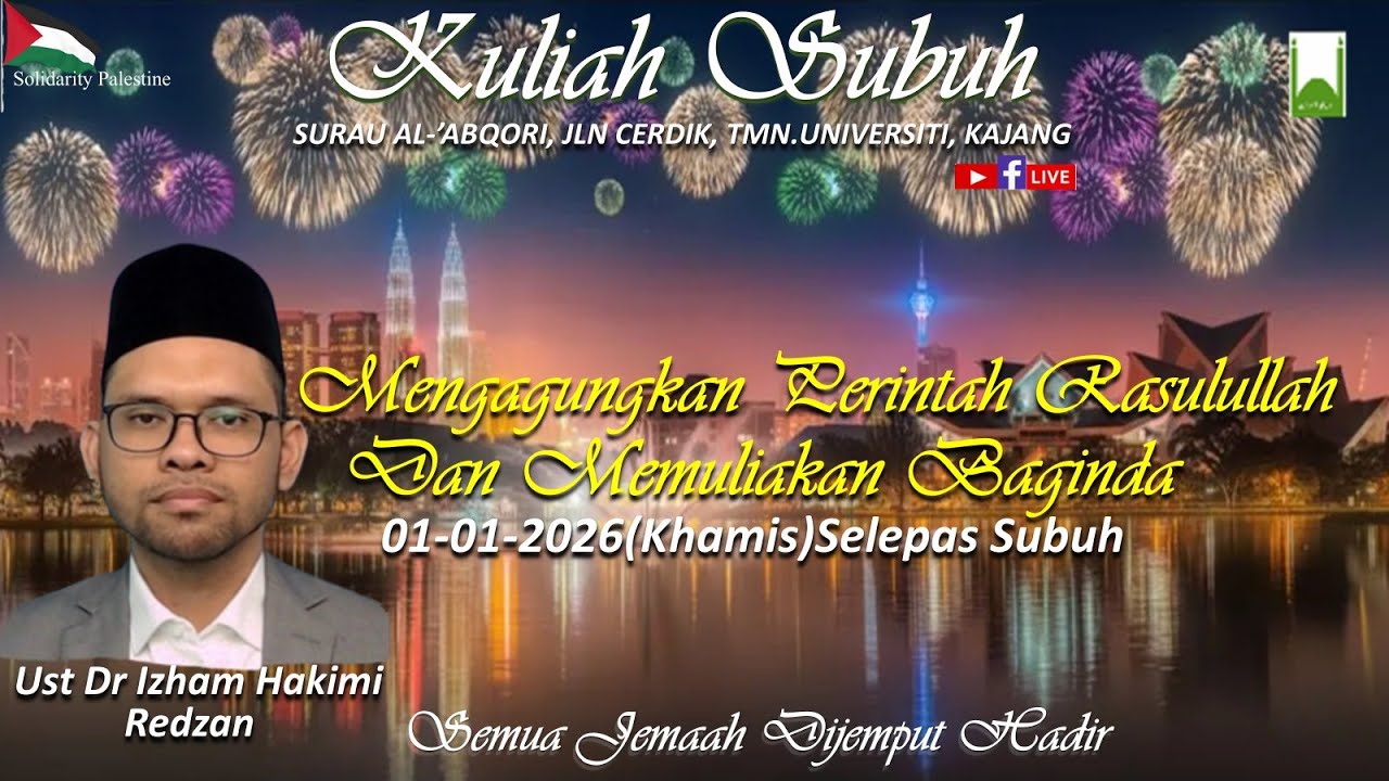 KULIAH SUBUH -  01/01/2026 - UST DR  IZHAM HAKIMI REDZAN - MEMULIAKAN RASULULLAH SAW
