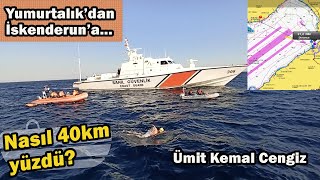 Nasil 40Km Yüzdü? Yumurtalık-İskenderun Ümit Kemal Cengiz