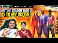 Gifting My Sister First Time Season 1,2,3, Elite Pass Account [ My Sister Reaction ] Garena FreeFire