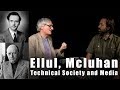 Technical Society and Media - Jacques Ellul, Marshall Mcluhan | with Christian Roy