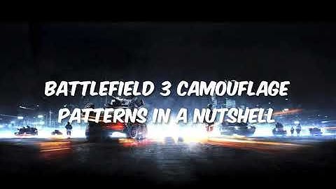 BF3 Camouflage Patterns In A Nutshell