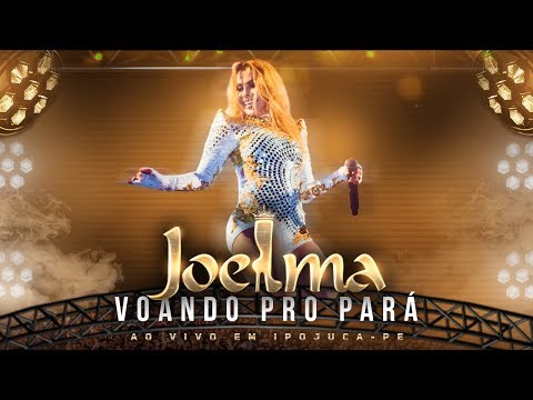 Joelma - Voando Pro Pará (Ao Vivo)