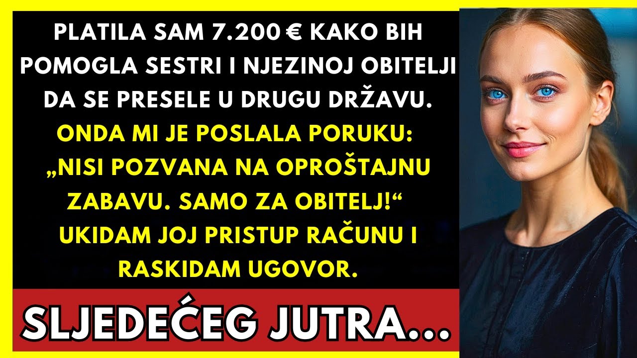 Platila Sam 48.000 HRK Za Selidbu Sestre, A Ona Me Nije Pozvala Na Oproštaj