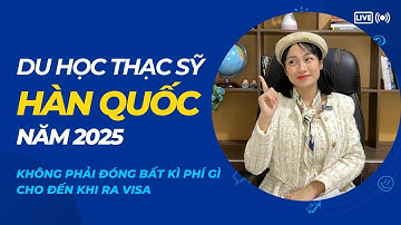 Du Học Thạc Sỹ Hàn Quốc năm 2025