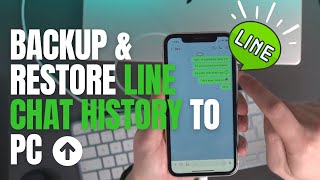 Ways to Backup and Restore LINE Chat History to PC
