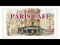 𝐏𝐀𝐑𝐈𝐒 𝐂𝐀𝐅𝐄́ 🗼Cozy Paris Café: Relaxing French Instrumental Music