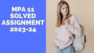 MPA 11 SOLVED ASSIGNMENT 2023-24