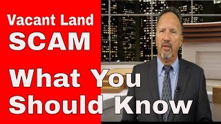 Vacant Land Scam That Affects Owners, Buyers and Real Estate Agents