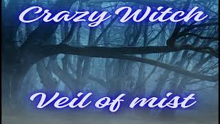 Crazy Witch - Veil Of Mist