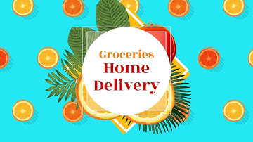 Groceries Home Delivery Video Template (Editable)