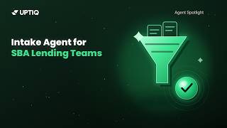 Details Intake AI Agent for SBA Lending | Uptiq Update