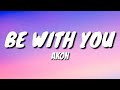 Akon - Be With You ( Lyrics  )