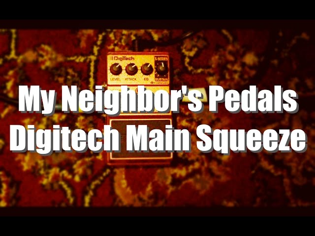 My Neighbor's Pedals - Digitech Main Squeeze | Tom Strahle | Pro