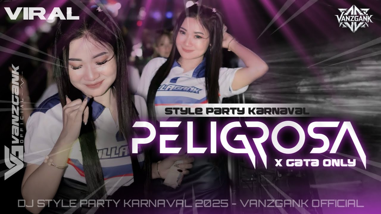DJ PELIGROSA X GATA ONLY FULL BASS PARTY TERBARU 2025 - VANZGANK OFFICIAL
