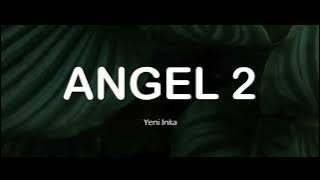 ANGEL 2 YENI INKA [LYRICS/LIRIK]🎧