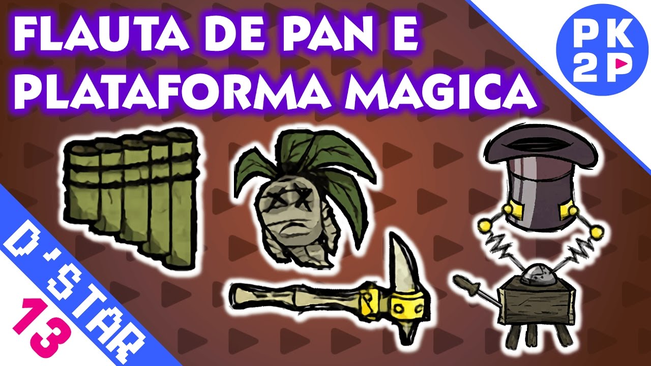Prestihatitator, Flauta de Pan e Correndo com a Bengala Don't Starve