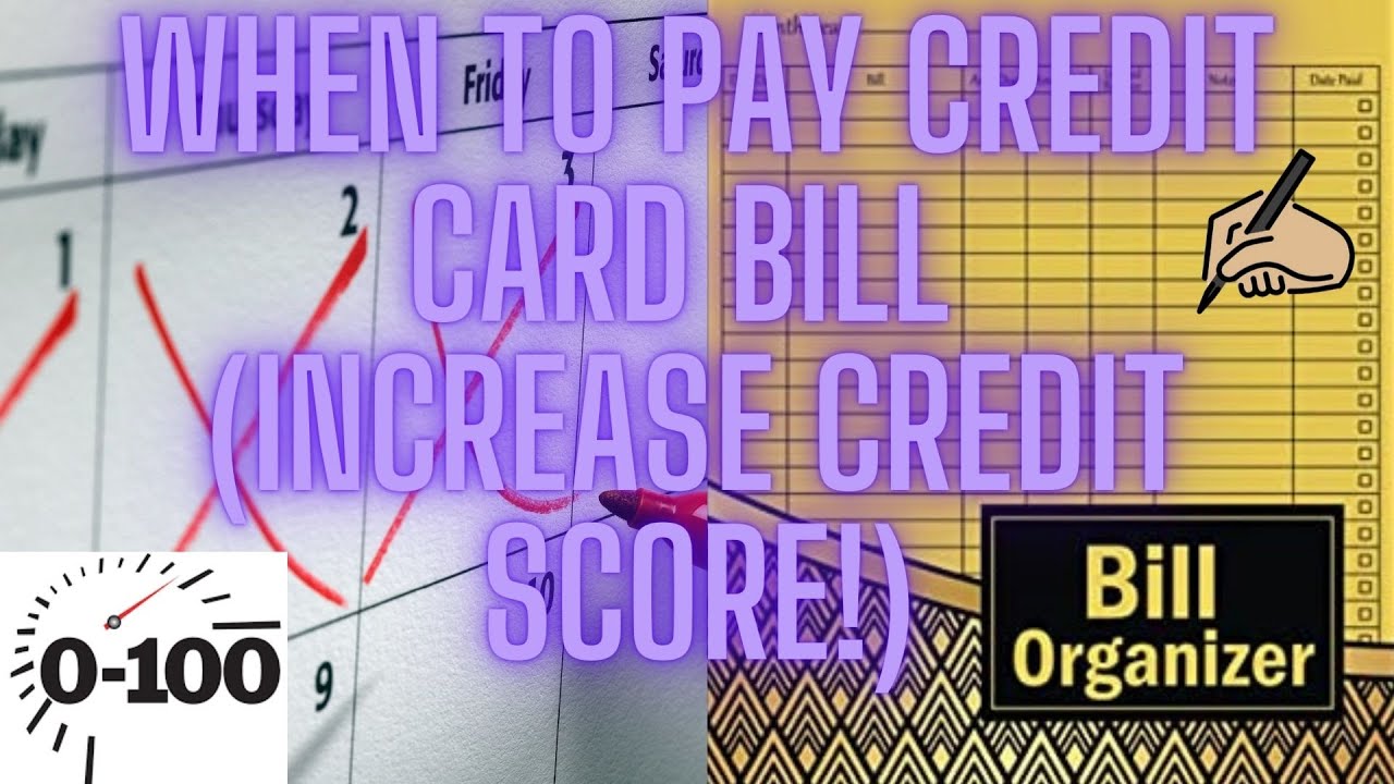 when to pay credit card bill to increase credit score