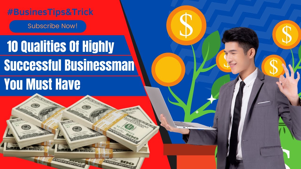 10 Traits and Qualities of Highly Successful Entrepreneurs and Business ...