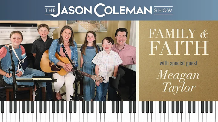 SHOW #93 - Family & Faith with Meagan Taylor - The Jason Coleman Show
