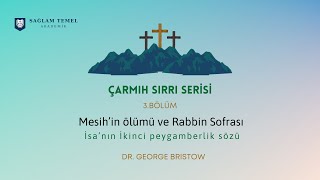 Çarmıh Sırrı | 3. Bölüm | Dr. George Bristow