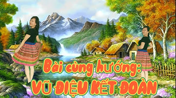 VŨ ĐIỆU KẾT ĐOÀN ( Bài cùng hướng). Bấm 🔽 xem đếm nhịp từng bước. Tác giả bà: Tòng Thị Phóng.