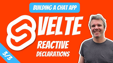 Svelte Reactivity & Reactive Declarations:  A Chat App (Video 3)