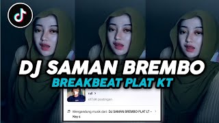 DJ SAMAN BREMBO BREAKBEAT PLAT KT REMIX FYP TIKTOK TERBARU