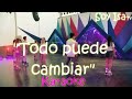 "Todo puede cambiar"Elenco Soy Luna 3,Karol Sevilla karaoke con letra