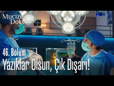 Yazıklar olsun, çık dışarı! - Mucize Doktor 46. Bölüm