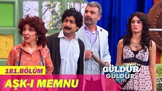 Güldür Güldür Show 181.Bölüm - Aşk-ı Memnu