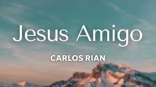 Jesus Amigo!   Carlos Rian