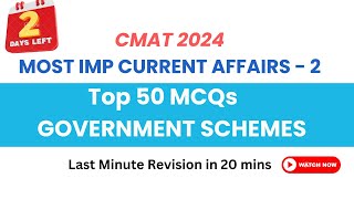CMAT 2024 TOP 50 CURRENT AFFAIRS GOVERNMENT SCHEMES  QUICK REVISION