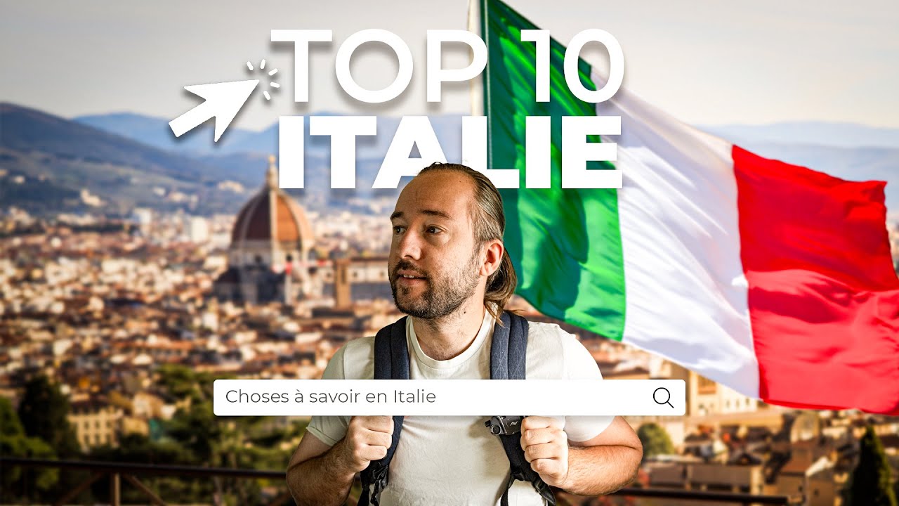 TOP 10 CHOSES À SAVOIR AVANT D'ALLER EN ITALIE