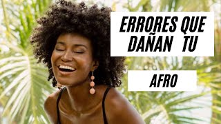 ERRORES QUE DAÑAN TU CABELLO AFRO