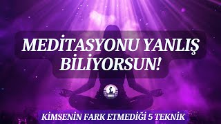Kimsenin Anlatmadığı 5 Meditasyon Tekniği