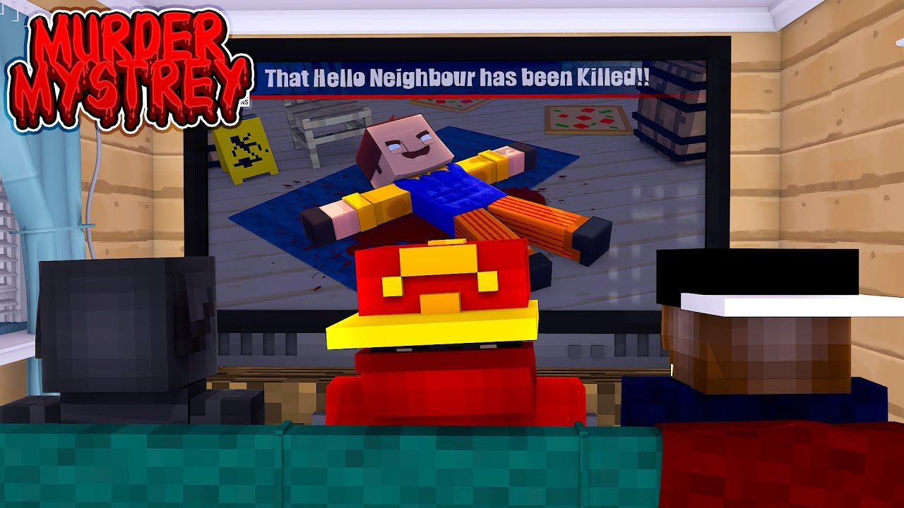 Minecraft Murder Mystery - WHO KILLED HELLO NEIGHBOUR?!