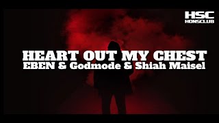 EBEN & Godmode & Shiah Maisel - Heart Out My Chest Resimi