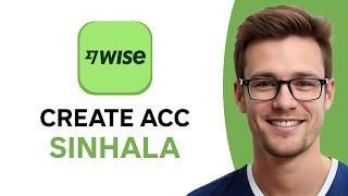 How To Create Wise Account Sinhala (WORKING 2026!)